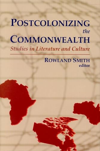 Imagen de archivo de Postcolonizing the Commonwealth: Studies in Literature and Culture a la venta por HPB-Red