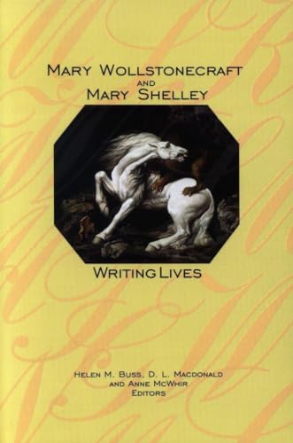 9780889203648: Mary Wollstonecraft and Mary Shelley: Writing Lives