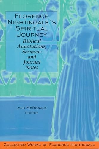 Stock image for Florence Nightingale's Spiritual Journey: Biblical Annotations, Sermons and Journal Notes: Collected Works of Florence Nightingale, Volume 2 for sale by WorldofBooks