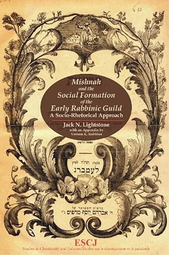 Beispielbild fr Mishnah and the Social Formation of the Early Rabbinic Guild : A Socio-Rhetorical Approach zum Verkauf von Better World Books
