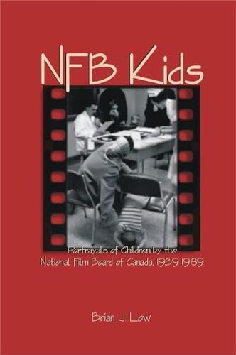 Beispielbild fr Nfb Kids : Portrayals of Children by the National Film Board of Canada, 1939-1989 zum Verkauf von Buchpark