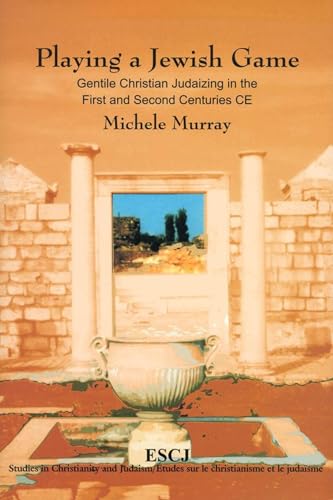 9780889204010: Playing a Jewish Game: Gentile Christian Judaizing in the First and Second Centuries CE: 13 (Studies in Christianity and Judaism)