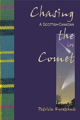 Imagen de archivo de CHASING THE COMET; a Scottish -Canadian Life a la venta por Bibliobargains