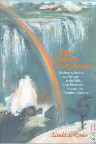 Beispielbild fr The Niagara Companion : Explorers, Artists, and Writers at the Falls, from Discovery Through the Twentieth Century zum Verkauf von Better World Books