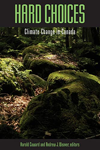 Stock image for Hard Choices : Climate Change in Canada for sale by Better World Books