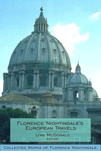 Florence Nightingale?s European Travels: Collected Works of Florence Nightingale, Volume 7 (v. 7)