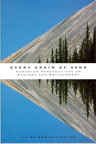 Beispielbild fr Every Grain of Sand: Canadian Perspectives on Ecology and Environment zum Verkauf von Hourglass Books