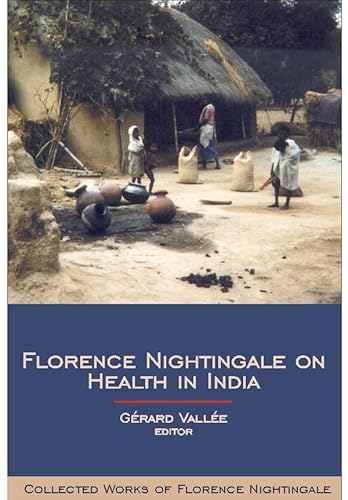 Stock image for Florence Nightingale on Health in India.; Edited by Gerard Vallee. (Volume 9 of the Collected Works of Florence Nightengale, general editor: Lynn McDonald.) for sale by J. HOOD, BOOKSELLERS,    ABAA/ILAB