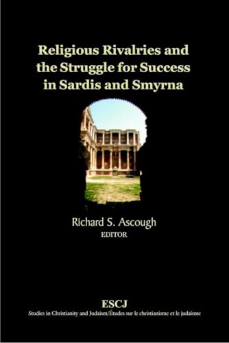 Stock image for Religious Rivalries and the Struggle for Success in Sardis and Smyrna for sale by TextbookRush