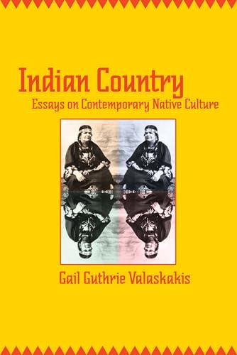 INDIAN COUNTRY Essays on Contemporary Native Culture