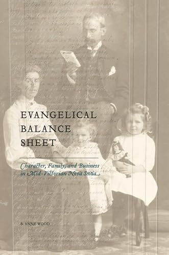 9780889205000: Evangelical Balance Sheet: Character, Family, And Business in Mid-victorian Nova Scotia