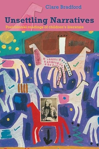 Beispielbild fr Unsettling Narratives : Postcolonial Readings of Children's Literature zum Verkauf von Better World Books