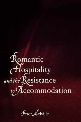 9780889205178: Romantic Hospitality and the Resistance to Accommodation