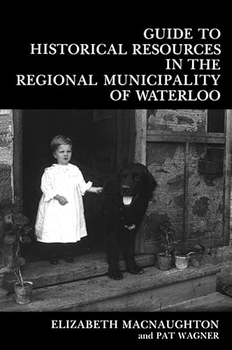 9780889209695: Guide to Historical Resources in the Regional Municipality of Waterloo