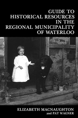 Stock image for Guide to Historical Resources in the Regional Municipality of Waterloo for sale by Alexander Books (ABAC/ILAB)