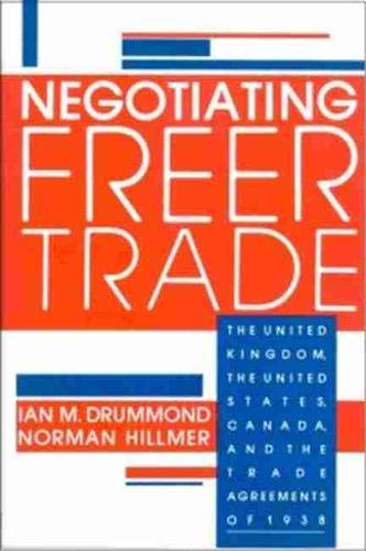 Imagen de archivo de Negotiating Freer Trade: The United Kingdom, the United States, Canada, and the Trade Agreements of 1938 a la venta por ThriftBooks-Dallas