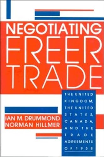 9780889209701: Negotiating Freer Trade: The United Kingdom, the United States, Canada, and the Trade Agreements of 1938