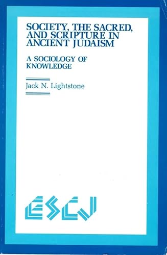 Beispielbild fr Society, the Sacred and Scripture in Ancient Judaism: A Sociology of Knowledge (Studies in Christianity and Judaism) zum Verkauf von Amazing Books Pittsburgh