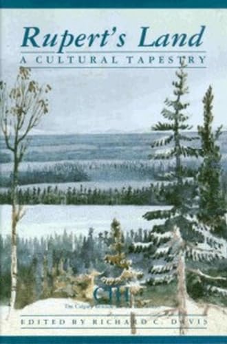 9780889209763: Rupert’s Land: A Cultural Tapestry (Calgary Institute for the Humanities Series)