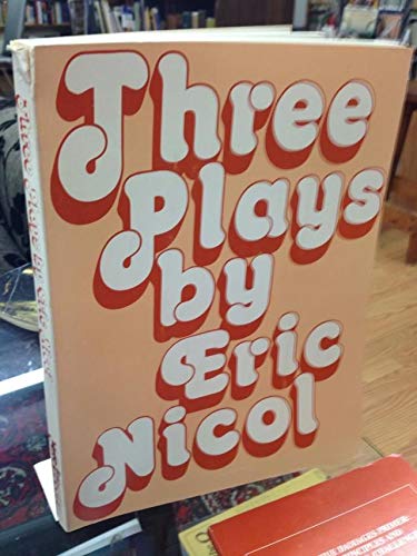 Stock image for Three Plays by Eric Nicol for sale by RareNonFiction, IOBA