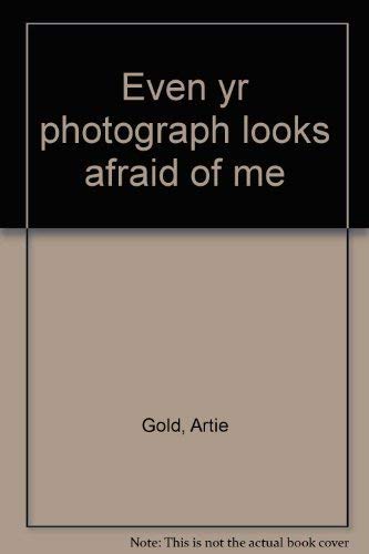 Stock image for Even yr photograph looks afraid of me. for sale by Henry Hollander, Bookseller