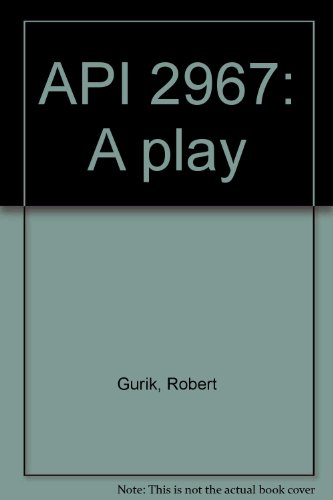 API 2967: A Play