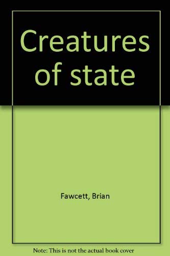 Beispielbild fr Creatures of State zum Verkauf von Better World Books