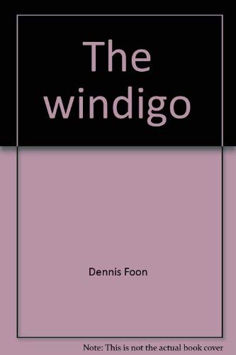 The windigo: A play (9780889221574) by Foon, Dennis