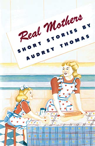 Beispielbild fr Real Mothers; Short Stories zum Verkauf von BISON BOOKS - ABAC/ILAB