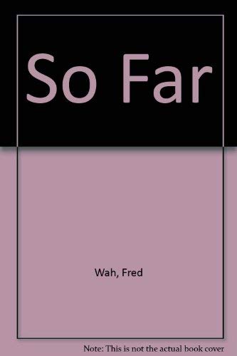 So Far (9780889222908) by Wah, Fred