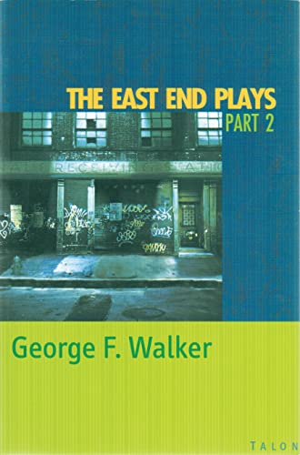 The East End Plays: Part 2 - George F. Walker