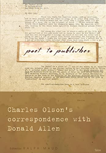 Stock image for Poet to Publisher: Charles Olson's Correspondence with Donald Allen for sale by Raritan River Books