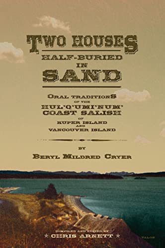 Stock image for Two Houses Half-Buried in Sand: Oral Traditions of the Hulquminum Coast Salish of Kuper Island and Vancouver Island for sale by Zoom Books Company