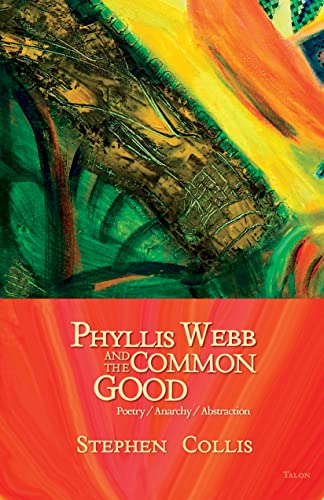 Phyllis Webb and the Common Good : Poetry / Anrachy / Abstraction