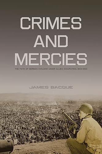 9780889225671: Crimes and Mercies: The Fate of German Civilians Under Allied Occupation, 1944 1950