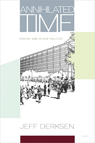 Stock image for Annihilated Time: Poetry and Other Politics for sale by FITZ BOOKS AND WAFFLES