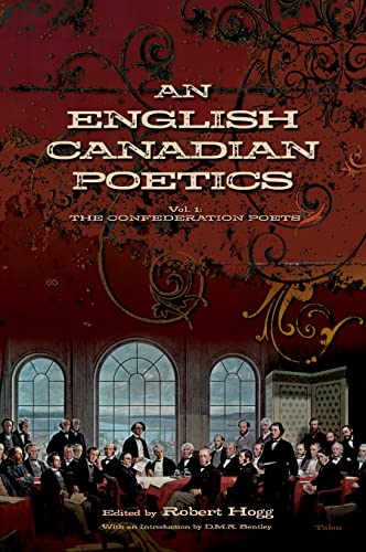 Beispielbild fr An English Canadian Poetics Vol. 1 : Vol. 1 the Confederation Poets zum Verkauf von Better World Books