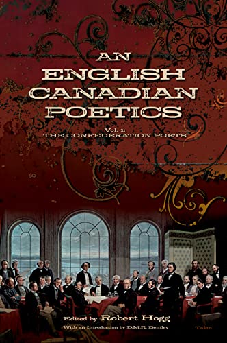 Stock image for An English Canadian Poetics Vol. 1 : Vol. 1 the Confederation Poets for sale by Better World Books