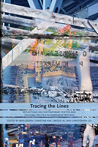 Stock image for Tracing the Lines: Reflections on Contemporary Poetics and Cultural Politics in Honour of Roy Miki for sale by Hourglass Books