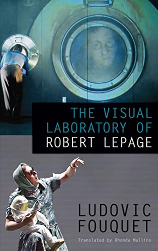 9780889227743: The Visual Laboratory of Robert Lepage
