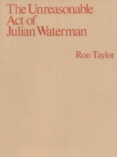 The Unreasonable Act of Julian Waterman (9780889240032) by Taylor, Ron