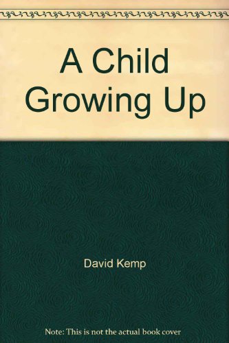 9780889241039: A Child Growing Up: A Journey Through The Bittersweet Joys Of Childhood Experience