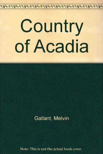 Beispielbild fr The Country of Acadia zum Verkauf von Alexander Books (ABAC/ILAB)