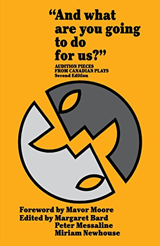 Imagen de archivo de And what are you going to do for us?": Audition Pieces From Canadian Plays a la venta por West Coast Bookseller