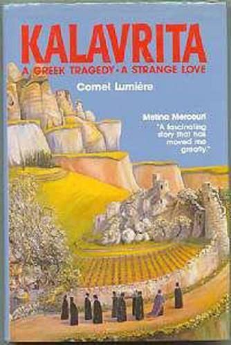 9780889241497: Kalavrita: A Greek Tragedy : A Strange Love