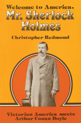Welcome to America, Mr. Sherlock Holmes: Victorian America meets Arthur Conan Doyle - Christopher Redmond