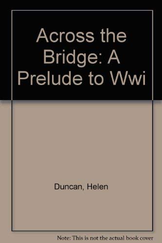 9780889242074: Across the Bridge: A Prelude to Wwi