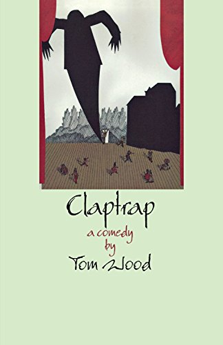 Imagen de archivo de Claptrap: A Comedy in Two Acts a la venta por Lakeside Books