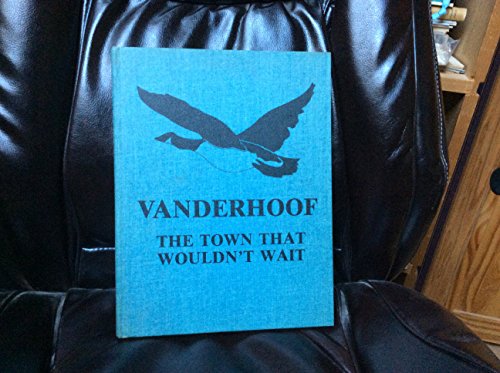 9780889250321: vanderhoof-the-town-that-wouldn-t-wait