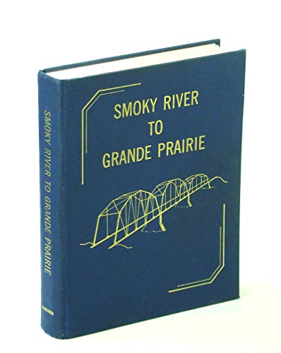 9780889250369: Smoky River to Grande Prairie